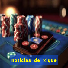 noticias de xique xique bahia